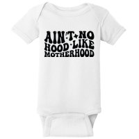 AinT No Hood Like Motherhood Funny Phrase Baby Bodysuit