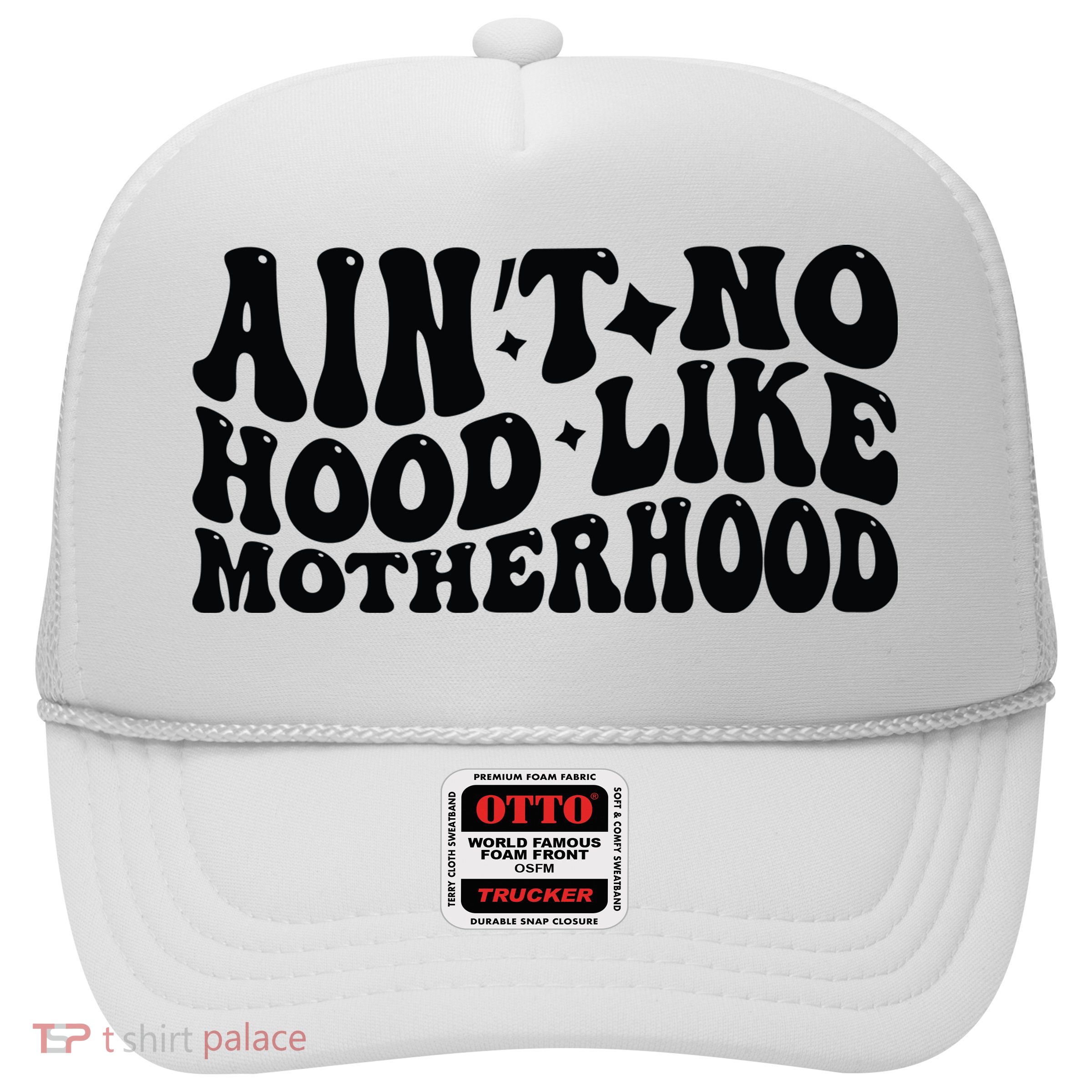 AinT No Hood Like Motherhood Funny Phrase Trucker Hat