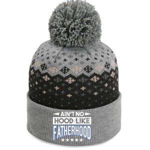 Aint No Hood Like Fatherhood Father Gift The Baniff Cuffed Pom Beanie