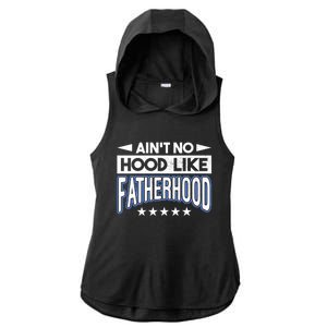 Aint No Hood Like Fatherhood Father Gift Ladies PosiCharge Tri-Blend Wicking Draft Hoodie Tank