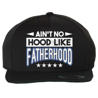 Aint No Hood Like Fatherhood Father Gift Wool Snapback Cap