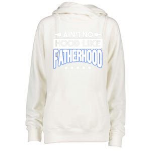 Aint No Hood Like Fatherhood Father Gift Womens Funnel Neck Pullover Hood