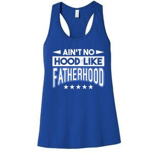 Aint No Hood Like Fatherhood Father Gift Women's Racerback Tank