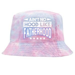 Aint No Hood Like Fatherhood Father Gift Tie-Dyed Bucket Hat