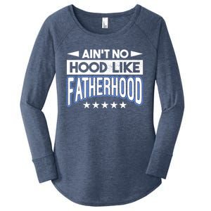 Aint No Hood Like Fatherhood Father Gift Women's Perfect Tri Tunic Long Sleeve Shirt