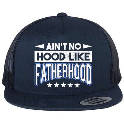 Aint No Hood Like Fatherhood Father Gift Flat Bill Trucker Hat