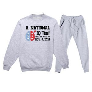 A National Iq Test Will Be Held On Nov 5 2024 Funny Election Premium Crewneck Sweatsuit Set