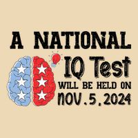 A National Iq Test Will Be Held On Nov 5 2024 Funny Election Drawstring Bag