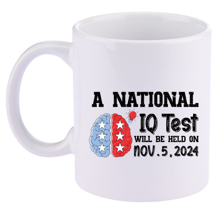 A National Iq Test Will Be Held On Nov 5 2024 Funny Election 11oz C Handle Ceramic Mug