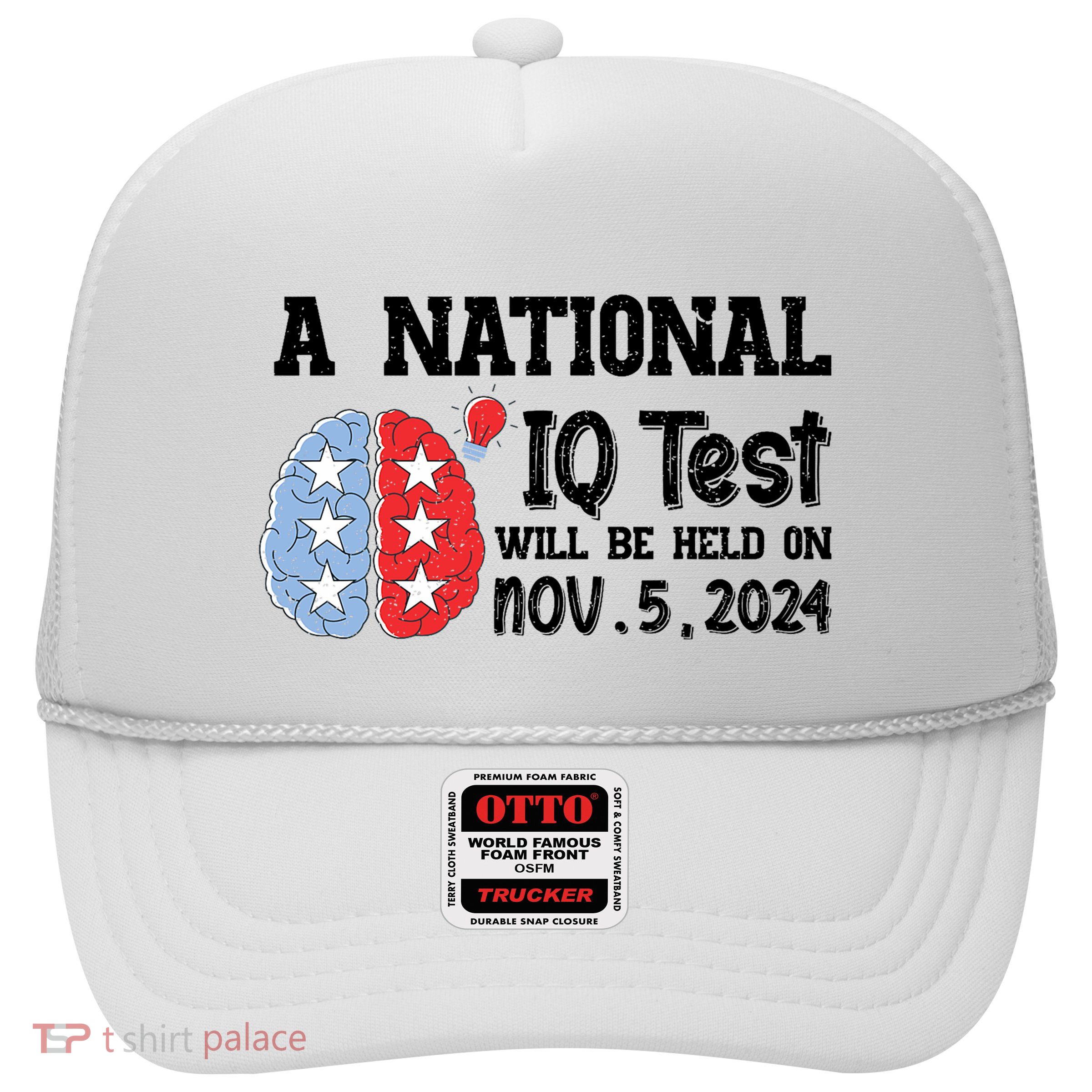 A National Iq Test Will Be Held On Nov 5 2024 Funny Election Trucker Hat