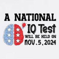 A National Iq Test Will Be Held On Nov 5 2024 Funny Election Visor