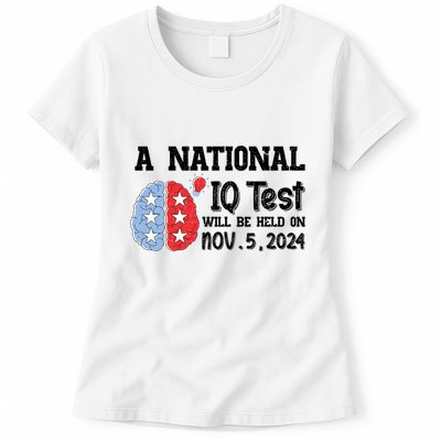 A National Iq Test Will Be Held On Nov 5 2024 Funny Election Womens T-Shirt