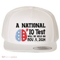 A National Iq Test Will Be Held On Nov 5 2024 Funny Election Wool Snapback Cap