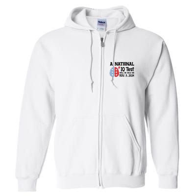 A National Iq Test Will Be Held On Nov 5 2024 Funny Election Full Zip Hoodie