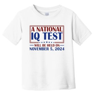 A National Iq Test Will Be Held On Nov 5 2024 Toddler T-Shirt