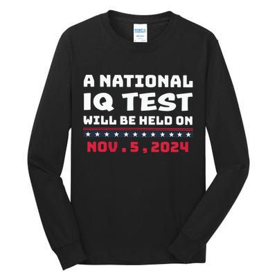 A National Iq Test Will Be Held On November 5th 2024 Tall Long Sleeve T-Shirt