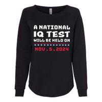 A National Iq Test Will Be Held On November 5th 2024 Womens California Wash Sweatshirt