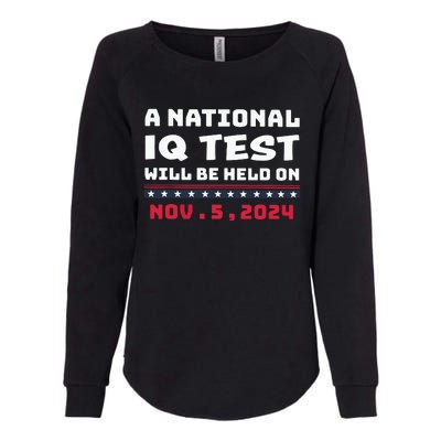 A National Iq Test Will Be Held On November 5th 2024 Womens California Wash Sweatshirt