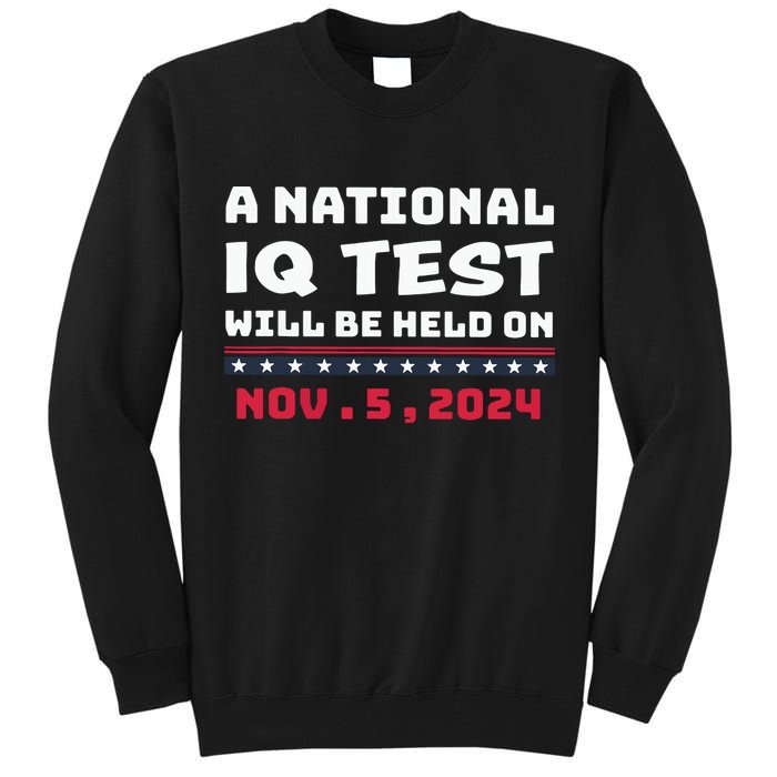 A National Iq Test Will Be Held On November 5th 2024 Tall Sweatshirt