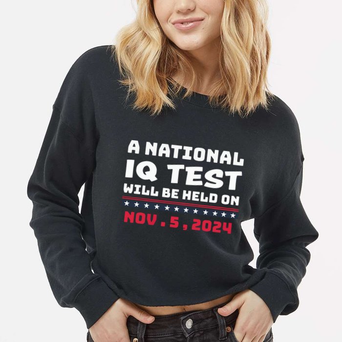 A National Iq Test Will Be Held On November 5th 2024 Cropped Pullover Crew