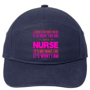 A Nurse Is Not What You Do It Is What You Are 7-Panel Snapback Hat