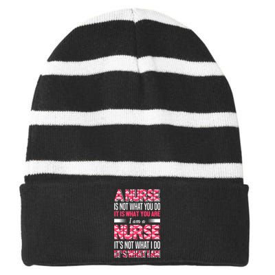 A Nurse Is Not What You Do It Is What You Are I Am A Nurse Striped Beanie with Solid Band