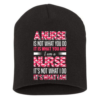 A Nurse Is Not What You Do It Is What You Are I Am A Nurse Short Acrylic Beanie