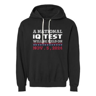 A National Iq Test Will Be Held On November 5 Election 2024 Premium Garment-Dyed Fleece Hoodie