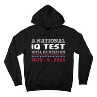 A National Iq Test Will Be Held On November 5 Election 2024 Premium Hoodie