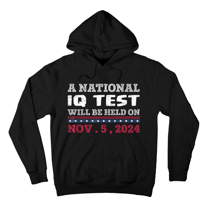 A National Iq Test Will Be Held On November 5 Election 2024 Premium Hoodie