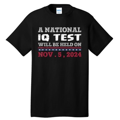 A National Iq Test Will Be Held On November 5 Election 2024 Premium Tall T-Shirt