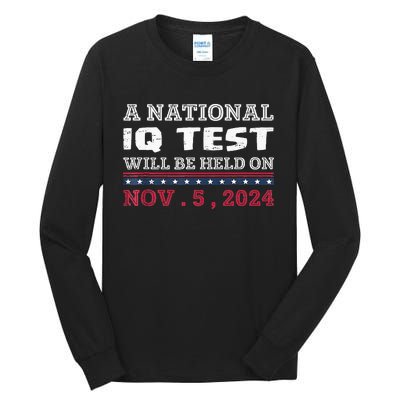 A National Iq Test Will Be Held On November 5 Election 2024 Premium Tall Long Sleeve T-Shirt