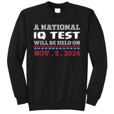 A National Iq Test Will Be Held On November 5 Election 2024 Premium Tall Sweatshirt