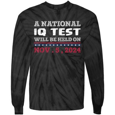 A National Iq Test Will Be Held On November 5 Election 2024 Premium Tie-Dye Long Sleeve Shirt