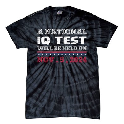 A National Iq Test Will Be Held On November 5 Election 2024 Premium Tie-Dye T-Shirt