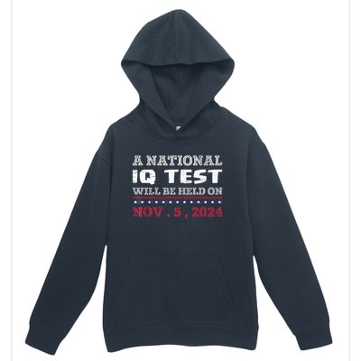 A National Iq Test Will Be Held On November 5 Election 2024 Premium Urban Pullover Hoodie