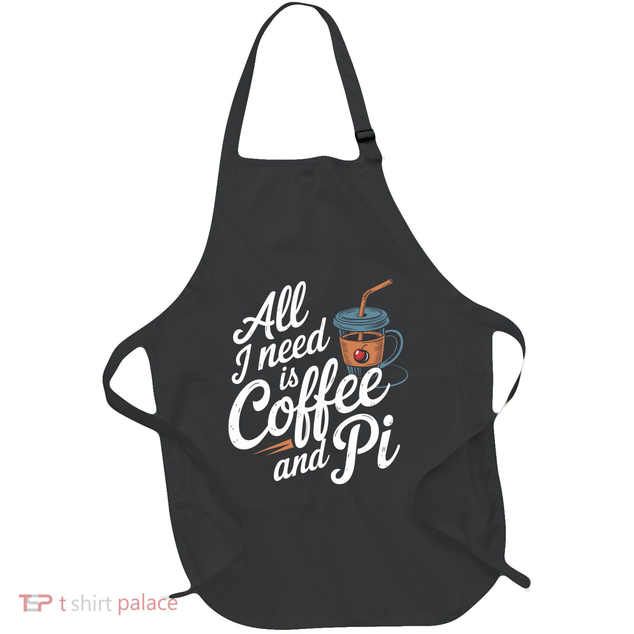 All Need Is Coffee And Pi Funny Math Teacher Professor Quote Full-Length Apron With Pockets
