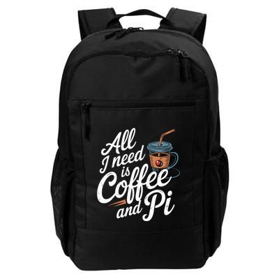 All Need Is Coffee And Pi Funny Math Teacher Professor Quote Daily Commute Backpack