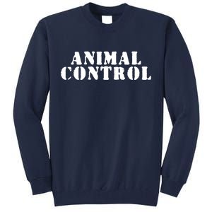 Animal Control Tall Sweatshirt