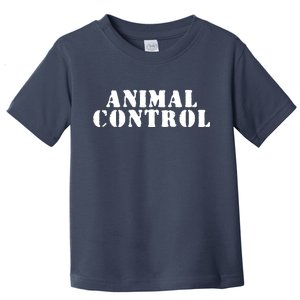 Animal Control Toddler T-Shirt