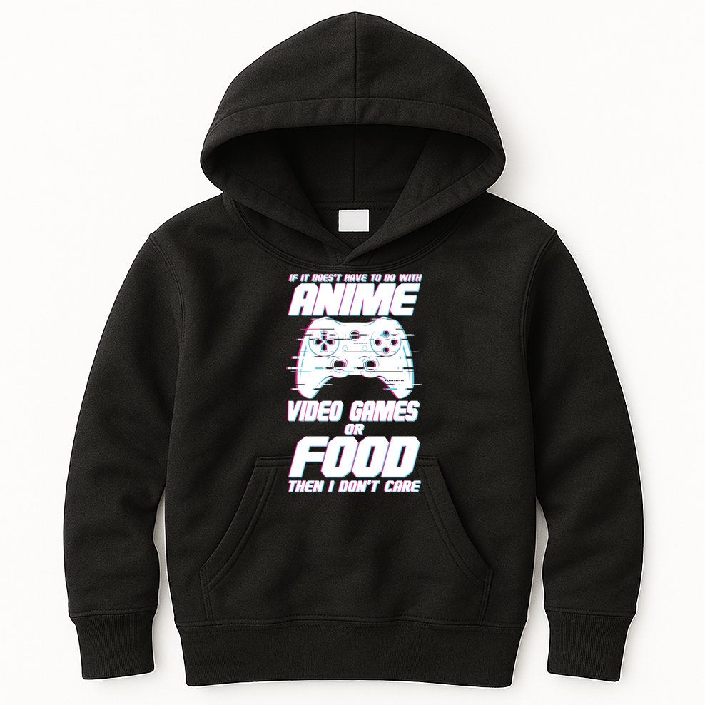 Anime Video Games Or Food Kids Hoodie