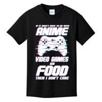 Anime Video Games Or Food Kids T-Shirt