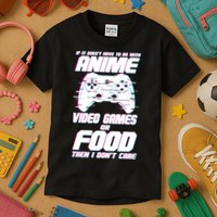 Anime Video Games Or Food Kids T-Shirt