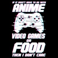 Anime Video Games Or Food Kids T-Shirt