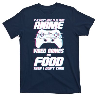 Anime Video Games Or Food T-Shirt