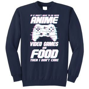 Anime Video Games Or Food Tall Sweatshirt