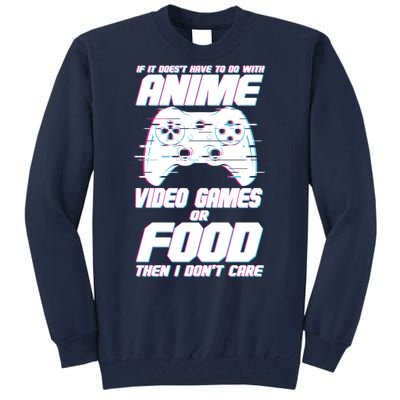 Anime Video Games Or Food Tall Sweatshirt