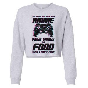 Anime Video Games Or Food Cropped Pullover Crew