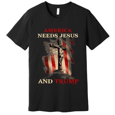 America Needs Jesus And Trump Pro Trump 2024 Premium T-Shirt
