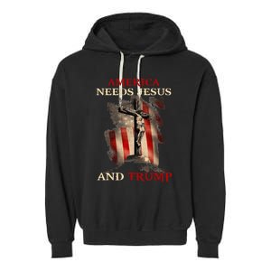 America Needs Jesus And Trump Pro Trump 2024 Garment-Dyed Fleece Hoodie